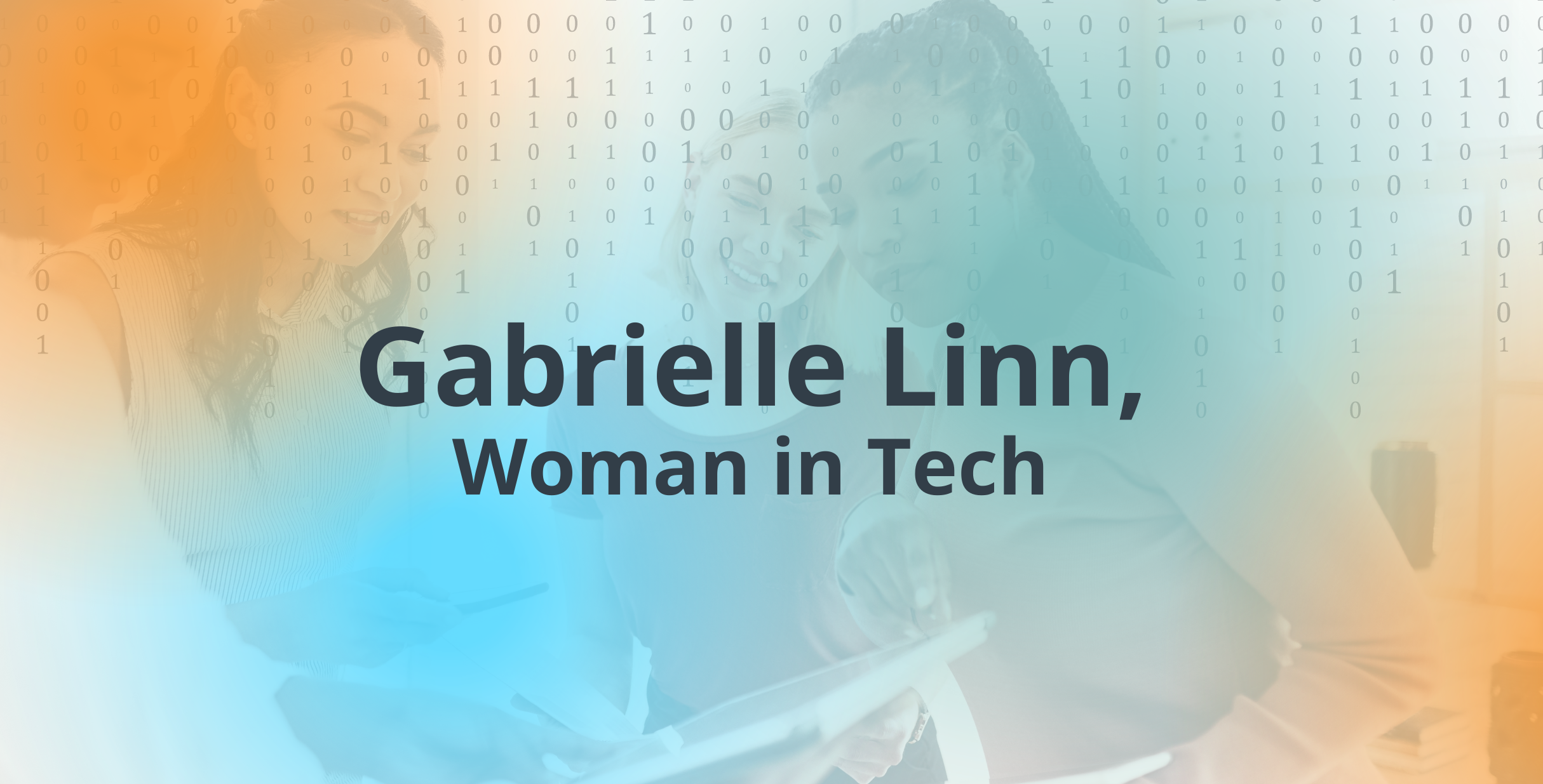 Women in Tech Testimonial: Gabrielle Linn